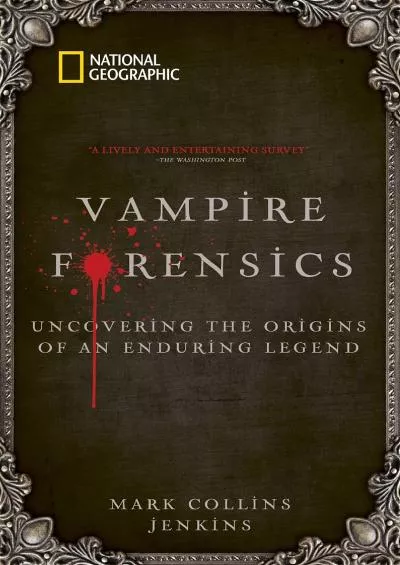 (BOOK)-Vampire Forensics: Uncovering the Origins of an Enduring Legend