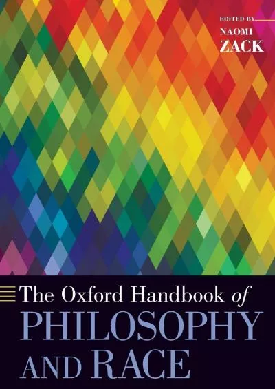 (BOOK)-The Oxford Handbook of Philosophy and Race (Oxford Handbooks)
