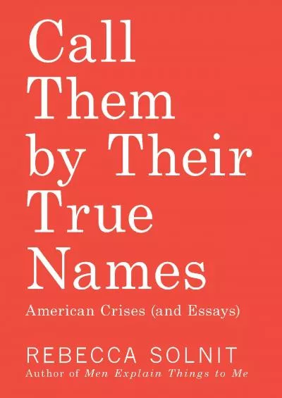 (BOOS)-Call Them by Their True Names: American Crises (and Essays)