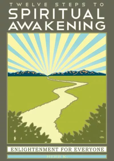 (BOOS)-Twelve Steps to Spiritual Awakening: Enlightenment for Everyone