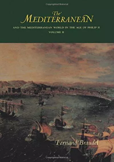 (EBOOK)-The Mediterranean: And the Mediterranean World in the Age of Philip II (Volume II)