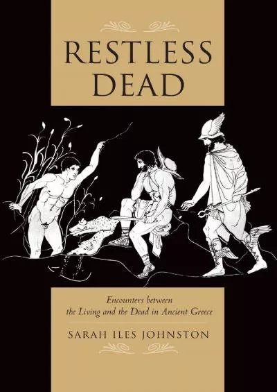 (BOOK)-Restless Dead: Encounters between the Living and the Dead in Ancient Greece