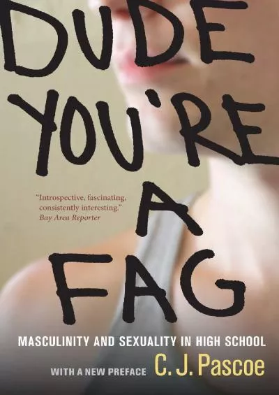 (BOOK)-Dude, You\'re a Fag: Masculinity and Sexuality in High School