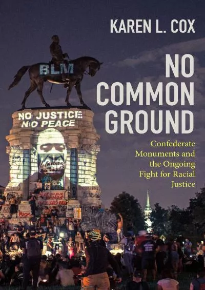 (BOOS)-No Common Ground: Confederate Monuments and the Ongoing Fight for Racial Justice