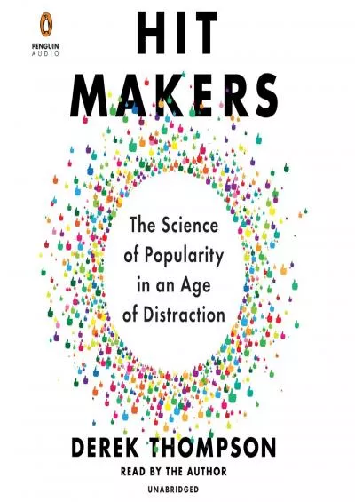 (EBOOK)-Hit Makers: The Science of Popularity in an Age of Distraction