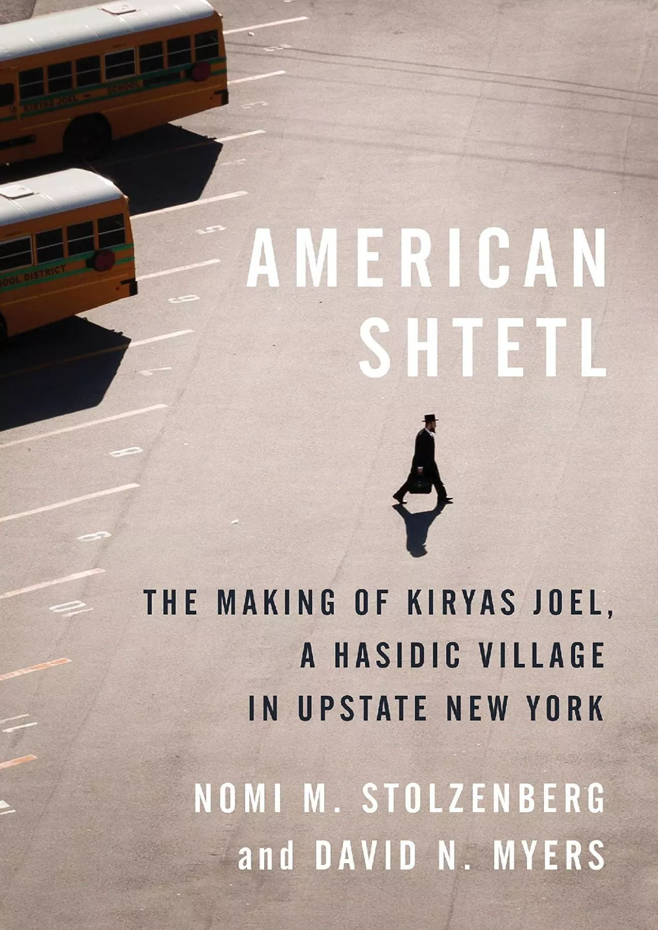 PDF-(BOOS)-American Shtetl: The Making of Kiryas Joel, a Hasidic Village in Upstate New York