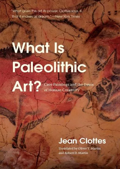 (EBOOK)-What Is Paleolithic Art?: Cave Paintings and the Dawn of Human Creativity