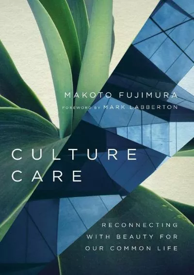 (BOOK)-Culture Care: Reconnecting with Beauty for Our Common Life