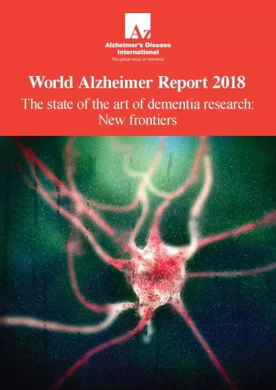 World Alzheimer Report 2018The state of the art of dementia researchN
