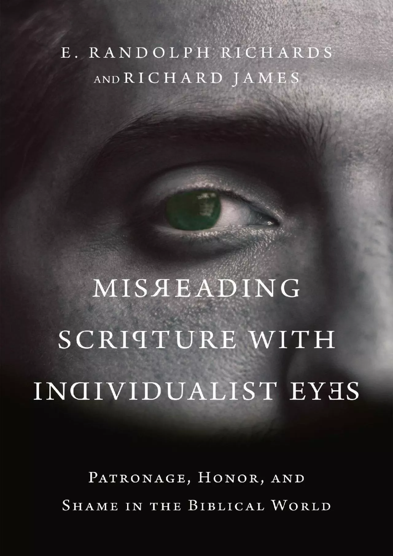 PDF-(BOOS)-Misreading Scripture with Individualist Eyes: Patronage, Honor, and Shame in the