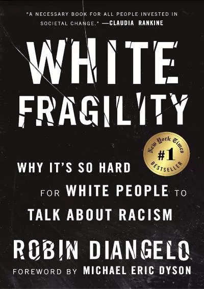 (DOWNLOAD)-White Fragility: Why It\'s So Hard for White People to Talk About Racism