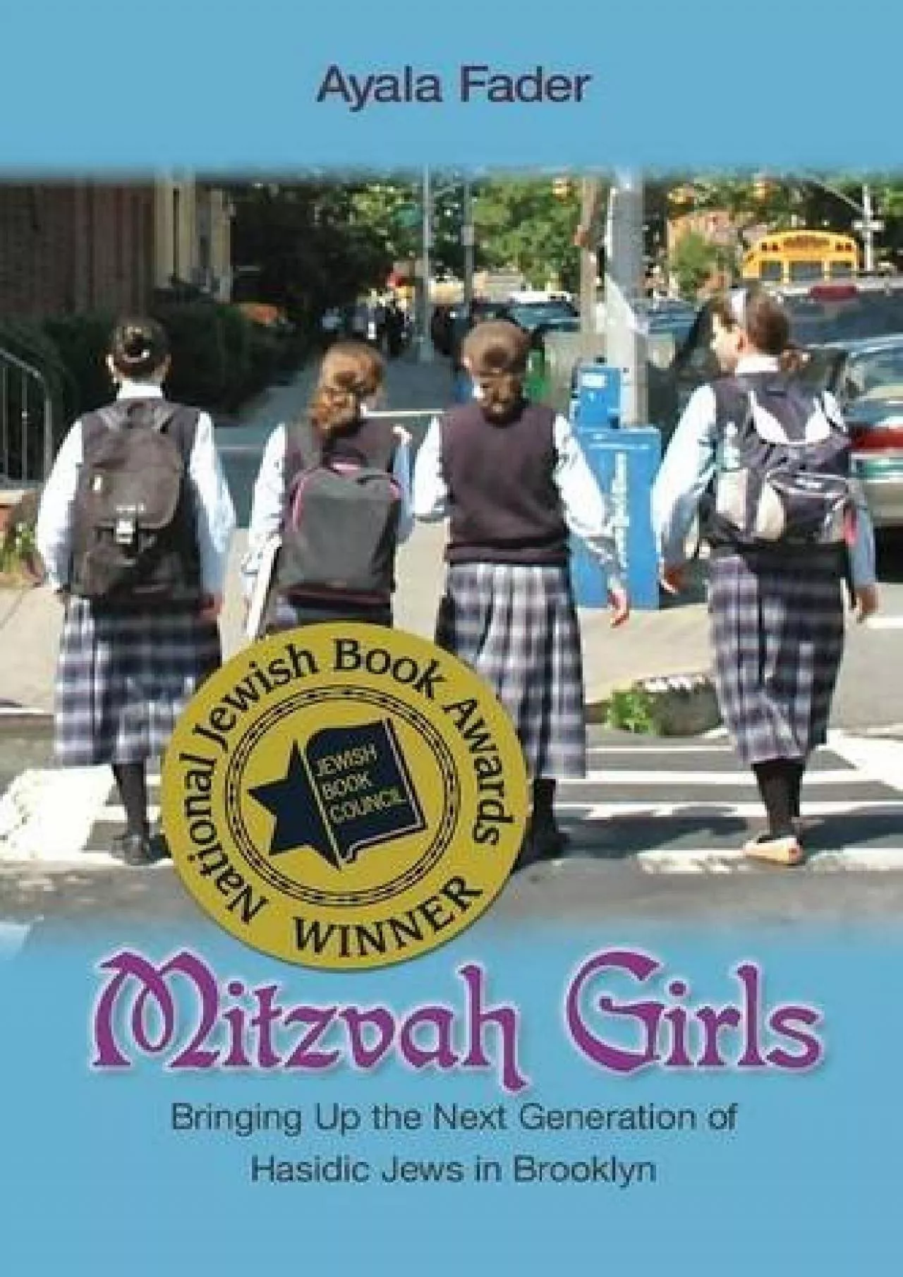 PDF-(EBOOK)-Mitzvah Girls: Bringing Up the Next Generation of Hasidic Jews in Brooklyn