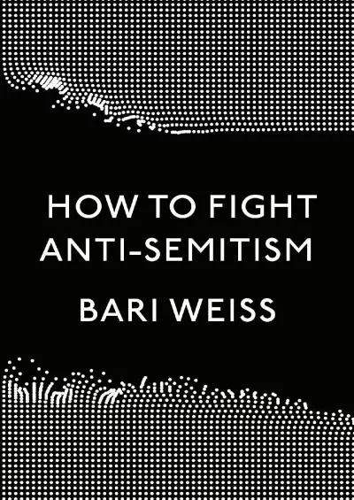 (BOOK)-How to Fight Anti-Semitism