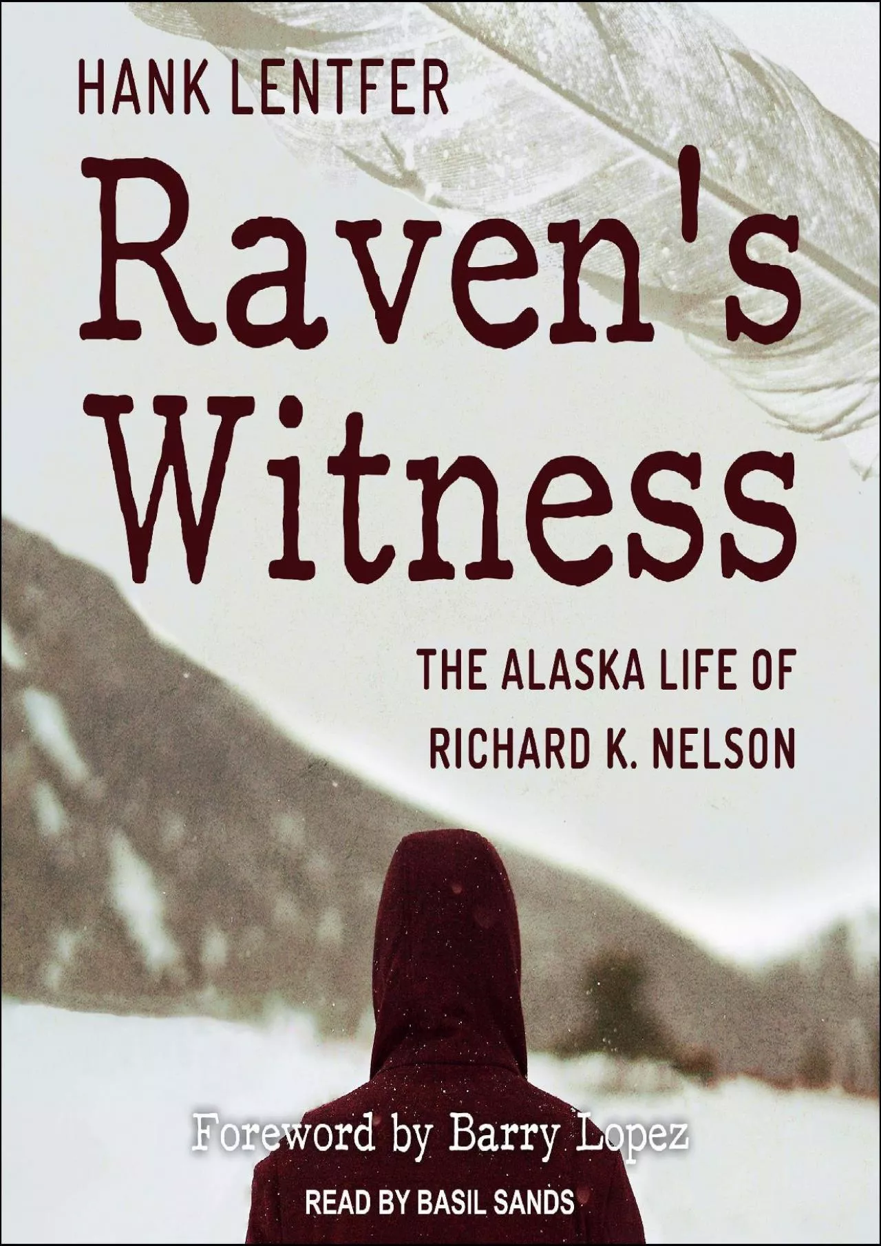 (READ)-Raven\'s Witness: The Alaska Life of Richard K. Nelson