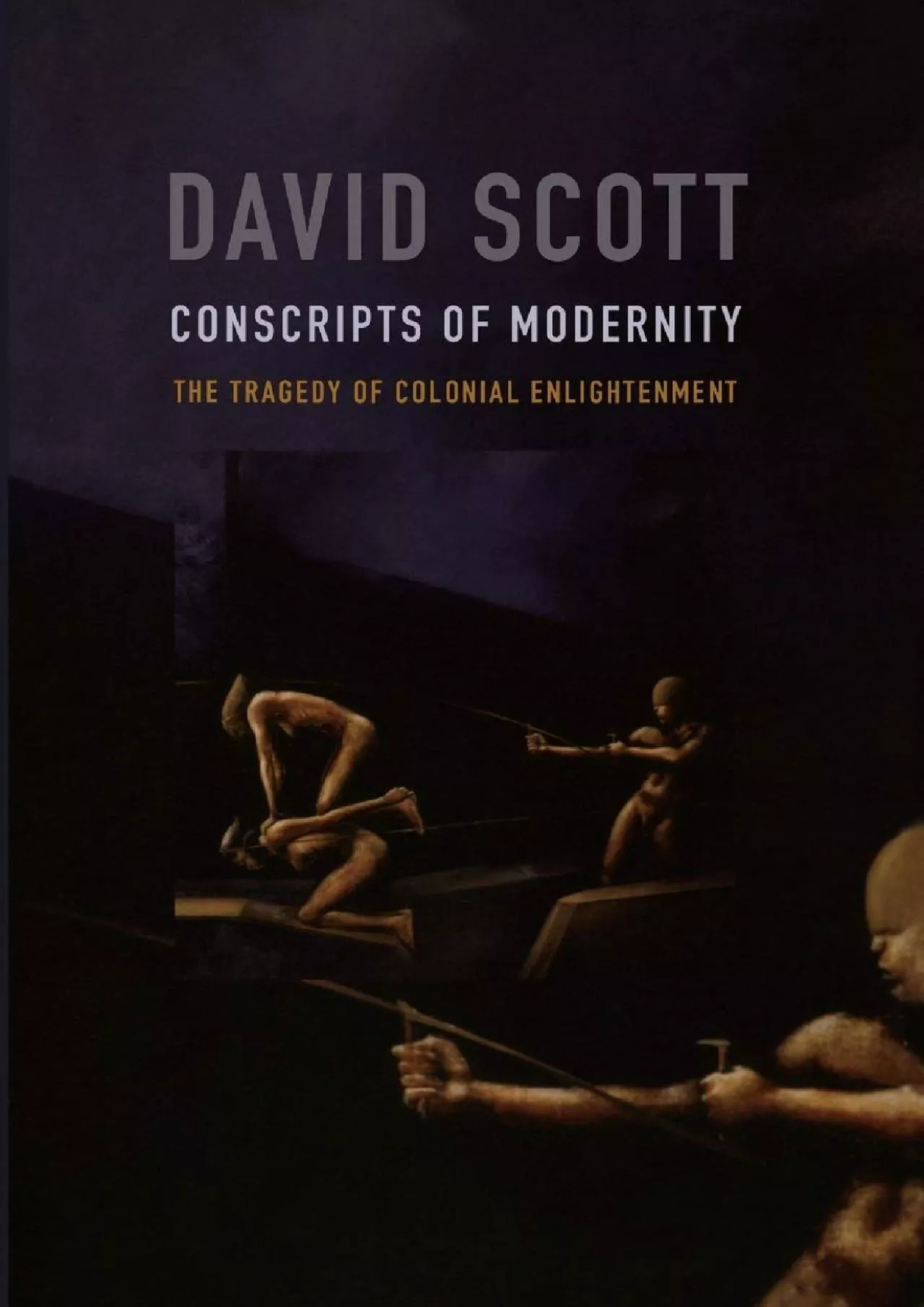 PDF-(BOOS)-Conscripts of Modernity: The Tragedy of Colonial Enlightenment