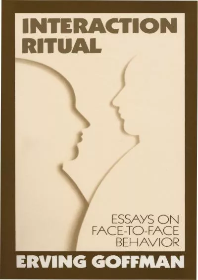 (EBOOK)-Interaction Ritual - Essays on Face-to-Face Behavior