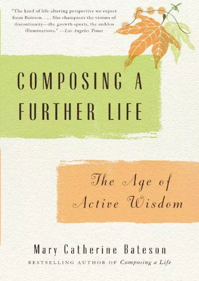 (DOWNLOAD)-Composing a Further Life: The Age of Active Wisdom