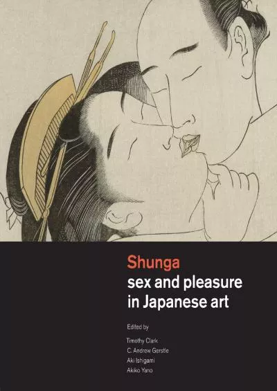 (READ)-Shunga: Sex and Pleasure in Japanese Art