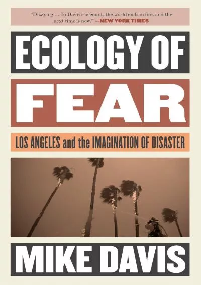 (DOWNLOAD)-Ecology of Fear: Los Angeles and the Imagination of Disaster