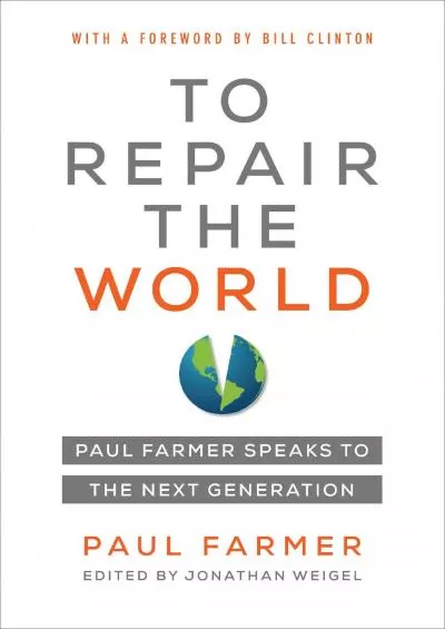 (BOOS)-To Repair the World: Paul Farmer Speaks to the Next Generation (Volume 29) (California