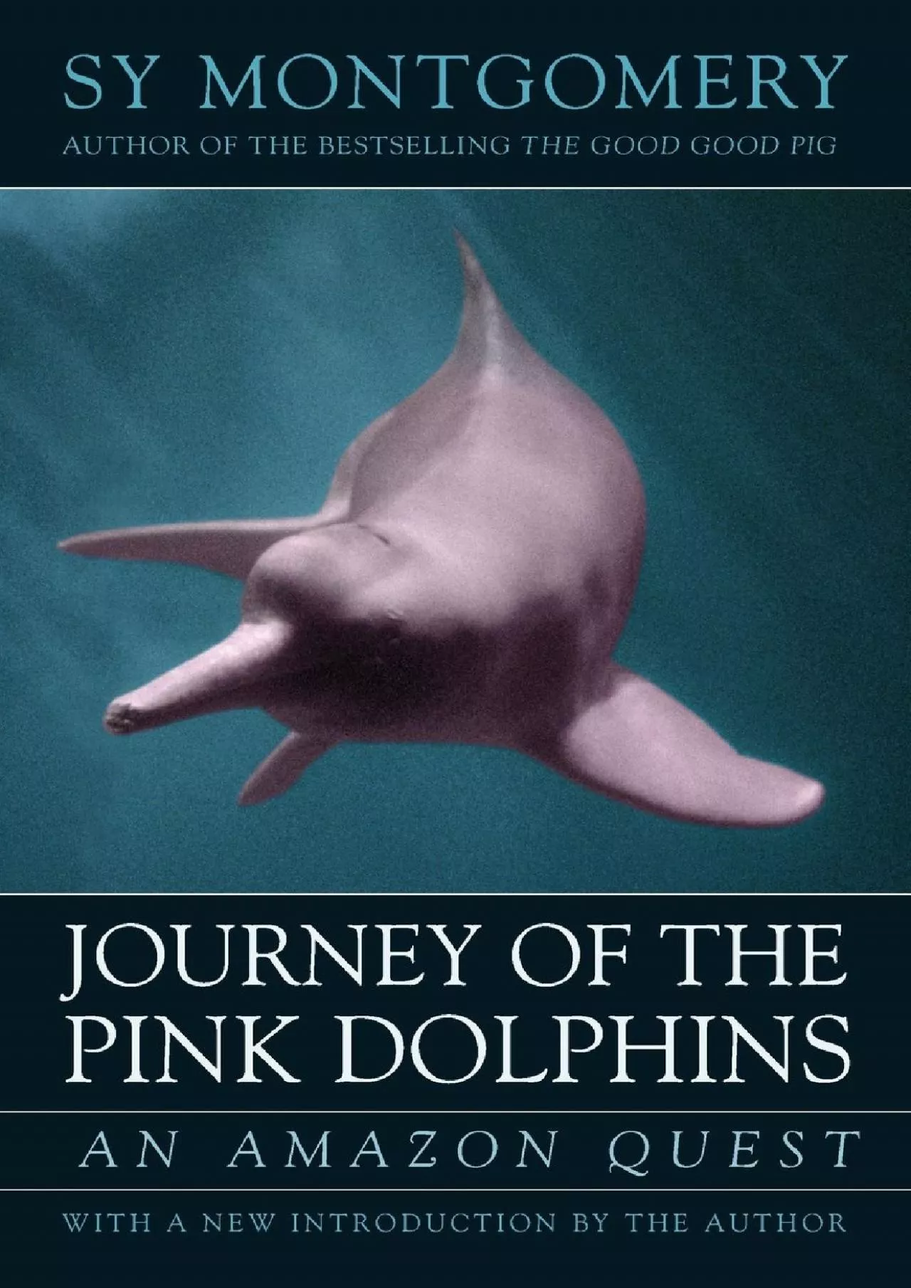 PDF-(READ)-Journey of the Pink Dolphins: An Amazon Quest