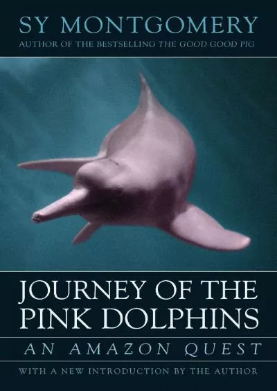 (READ)-Journey of the Pink Dolphins: An Amazon Quest