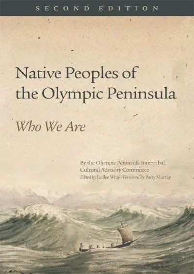 (DOWNLOAD)-Native Peoples of the Olympic Peninsula: Who We Are, Second Edition