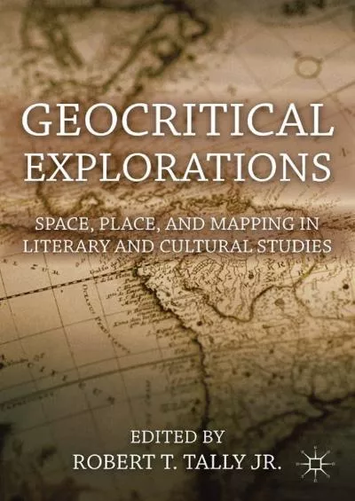 (BOOS)-Geocritical Explorations: Space, Place, and Mapping in Literary and Cultural Studies