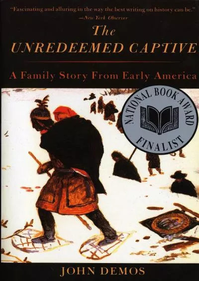 (EBOOK)-The Unredeemed Captive: A Family Story from Early America
