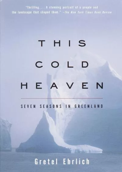 (EBOOK)-This Cold Heaven: Seven Seasons in Greenland