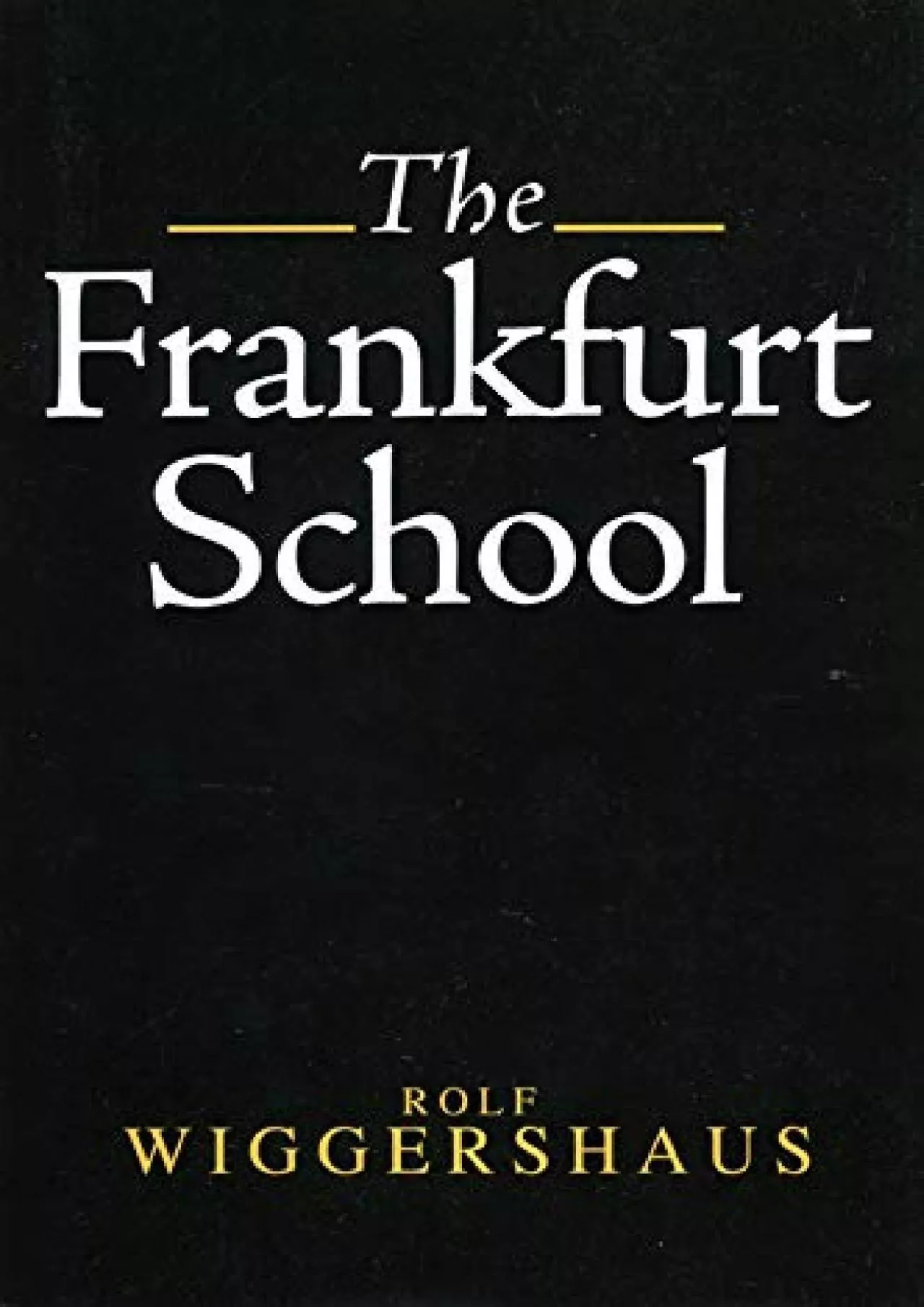 (DOWNLOAD)-The Frankfurt School: Its History, Theory and Political Significance