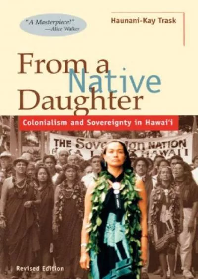 (EBOOK)-From a Native Daughter: Colonialism and Sovereignty in Hawaii (Revised Edition) (Latitude 20 Books (Paperback))