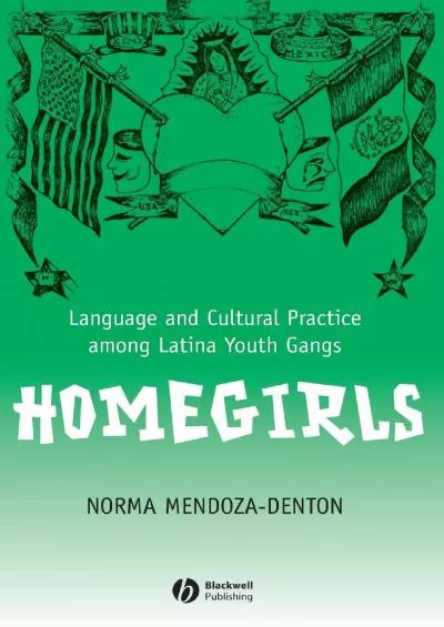 (DOWNLOAD)-Homegirls: Language and Cultural Practice Among Latina Youth Gangs