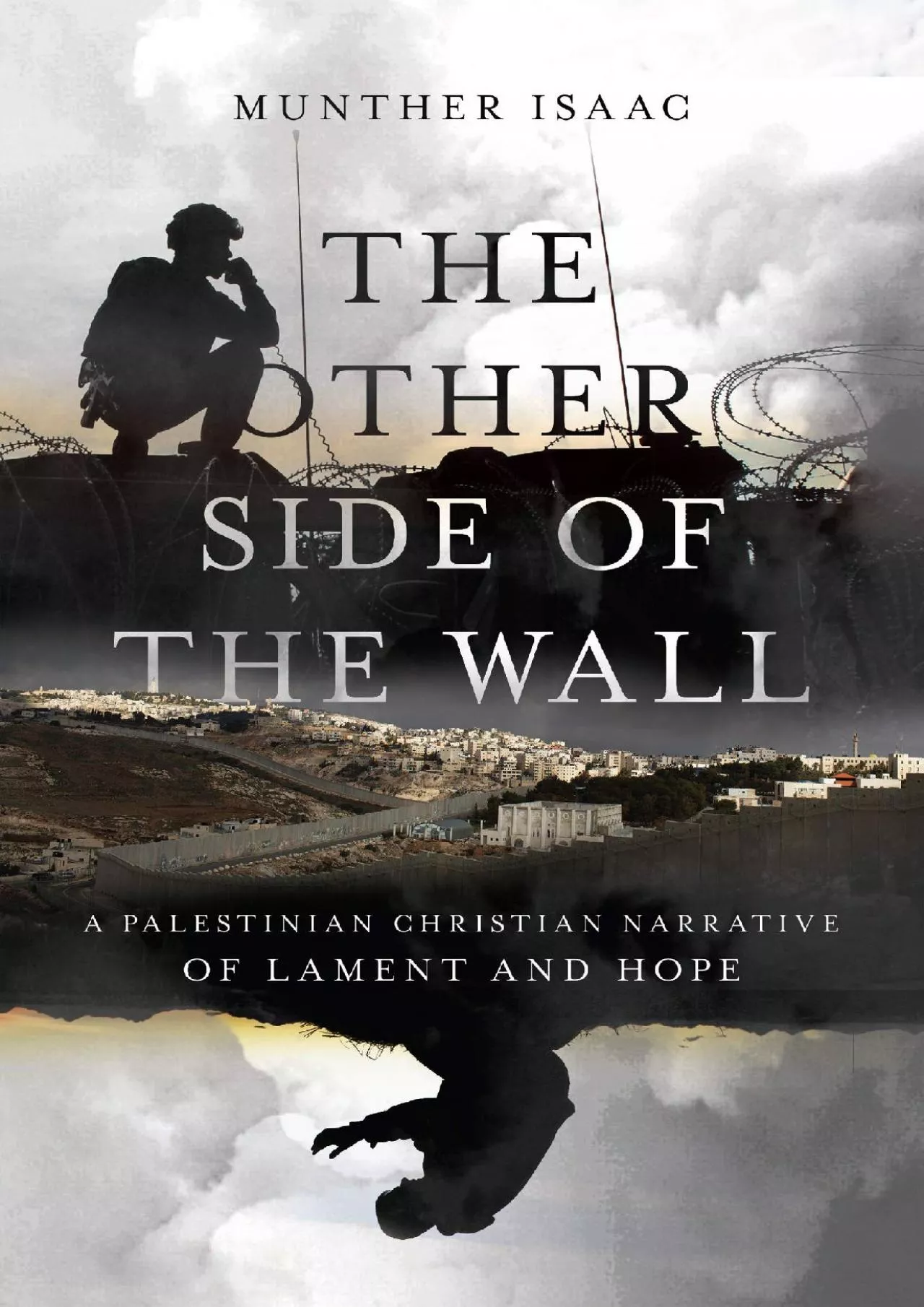 PDF-(BOOK)-The Other Side of the Wall: A Palestinian Christian Narrative of Lament and Hope