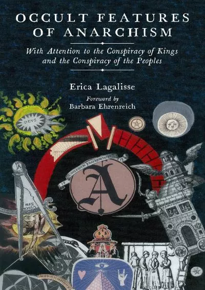 (DOWNLOAD)-Occult Features of Anarchism: With Attention to the Conspiracy of Kings and