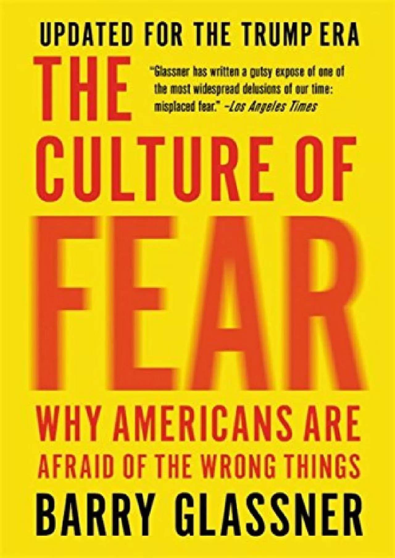 PDF-(BOOS)-The Culture of Fear: Why Americans Are Afraid of the Wrong Things