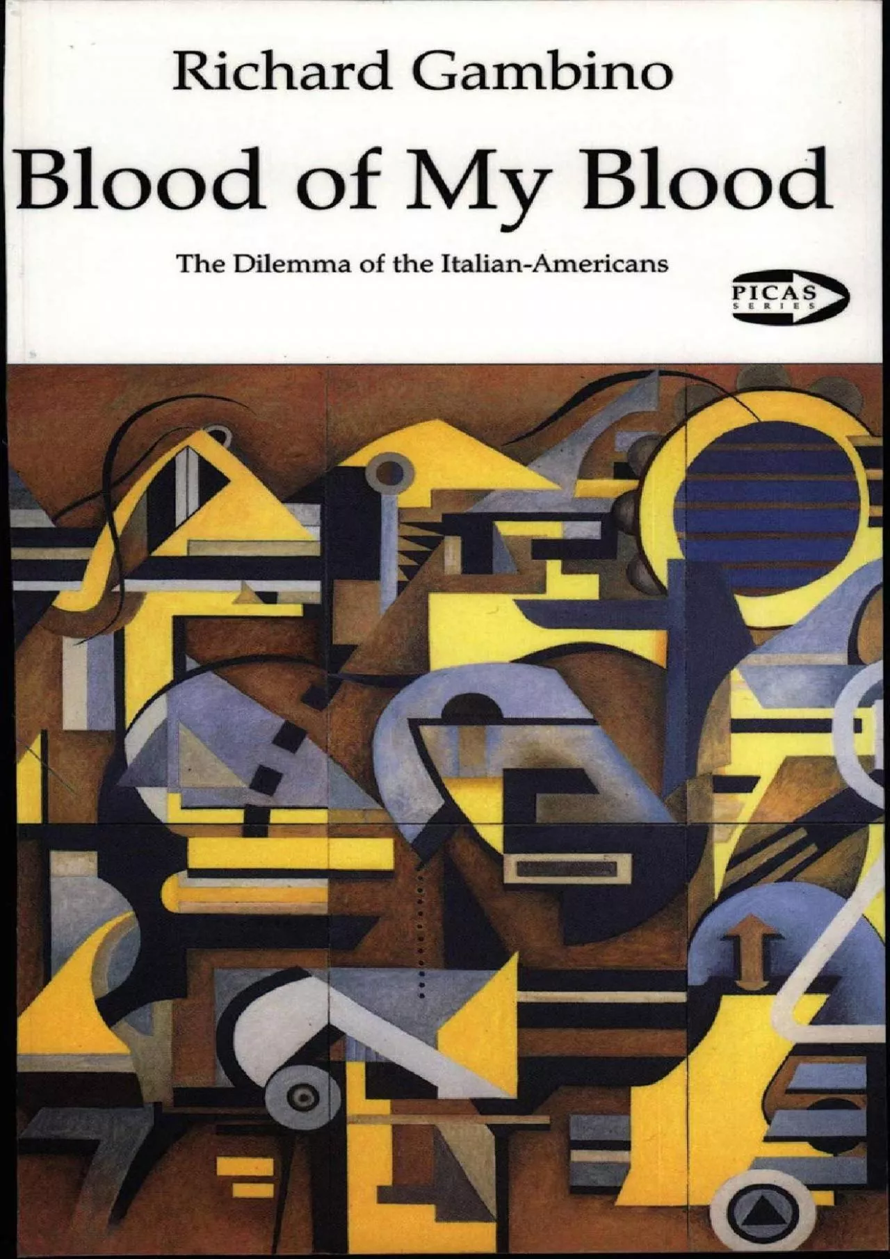 PDF-(BOOK)-Blood of My Blood: The Dilemma of the Italian-Americans (Picas Series, No. 7)