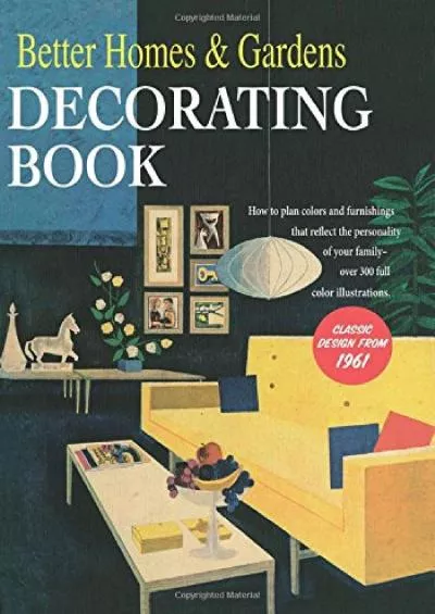 (EBOOK)-Better Homes and Gardens Decorating Book: How to Plan Colors and Furnishings That