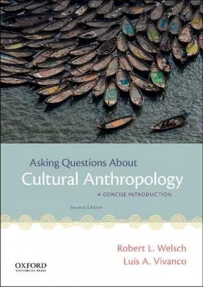 (BOOS)-Asking Questions About Cultural Anthropology: A Concise Introduction