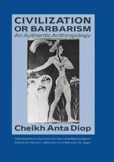 (DOWNLOAD)-Civilization or Barbarism: An Authentic Anthropology