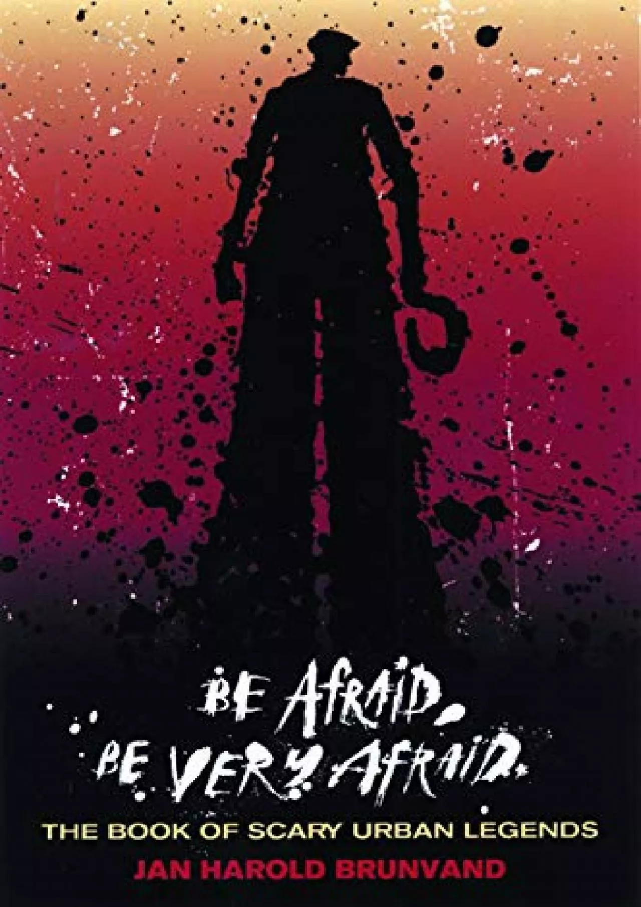 (EBOOK)-Be Afraid, Be Very Afraid: The Book of Scary Urban Legends