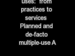 uses:  from practices to services  Planned and de-facto multiple-use A