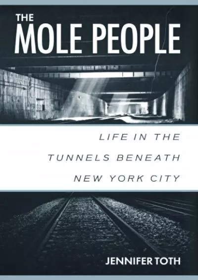 (BOOK)-The Mole People: Life in the Tunnels Beneath New York City