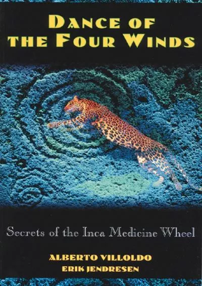 (DOWNLOAD)-Dance of the Four Winds: Secrets of the Inca Medicine Wheel