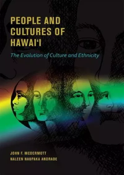 (DOWNLOAD)-People and Cultures of Hawaii: The Evolution of Culture and Ethnicity