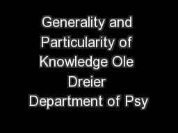 Generality and Particularity of Knowledge Ole Dreier Department of Psy