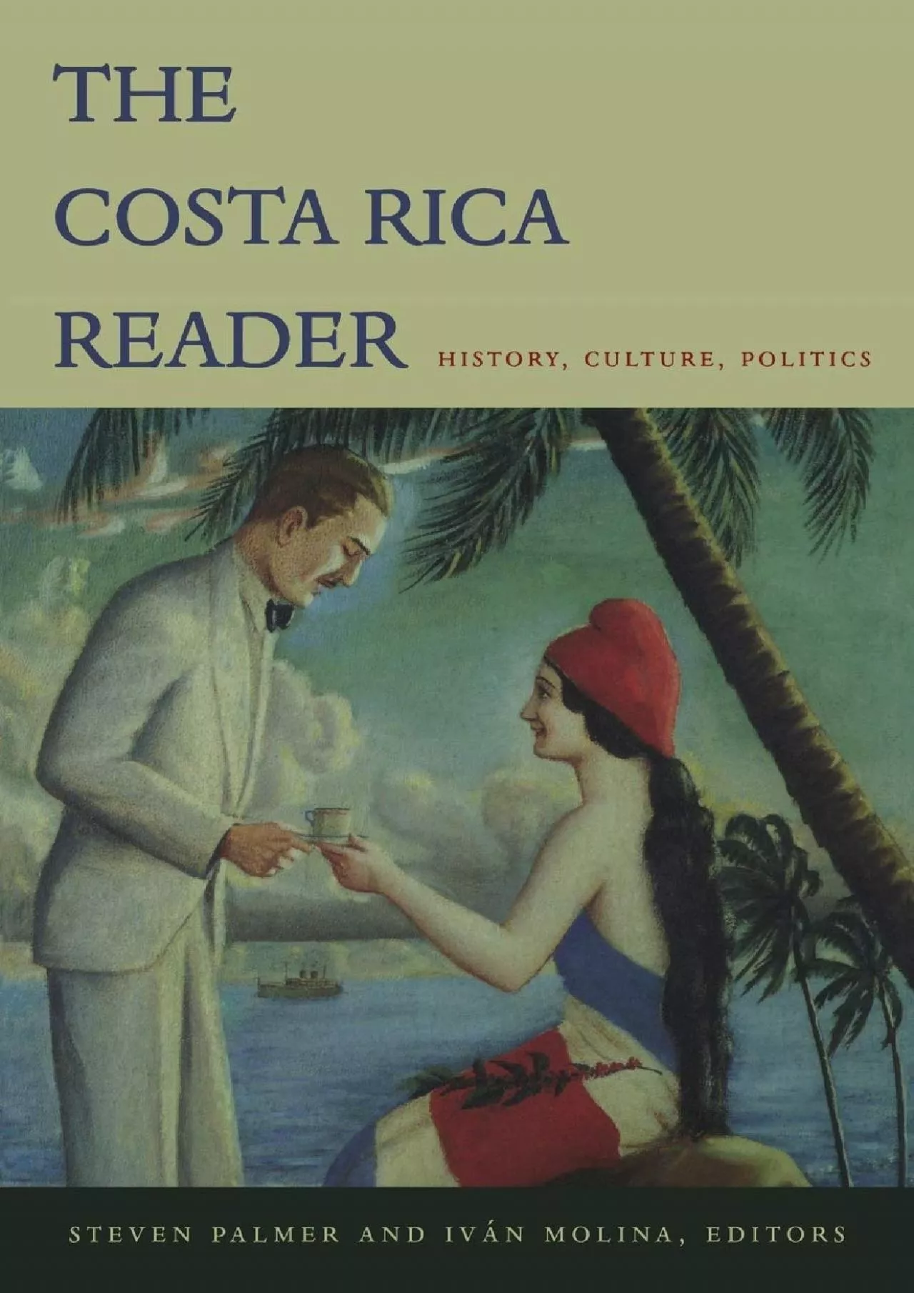 PDF-(BOOK)-The Costa Rica Reader: History, Culture, Politics (The Latin America Readers)