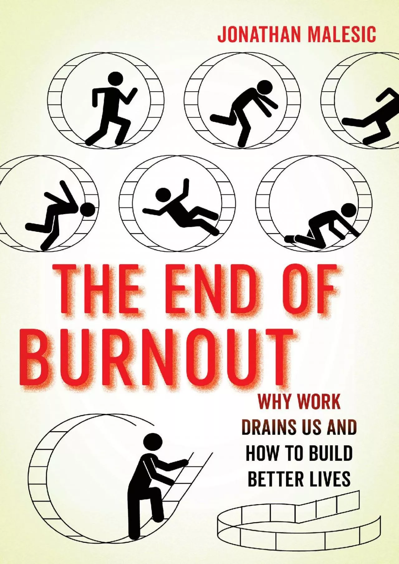 PDF-(BOOS)-The End of Burnout: Why Work Drains Us and How to Build Better Lives