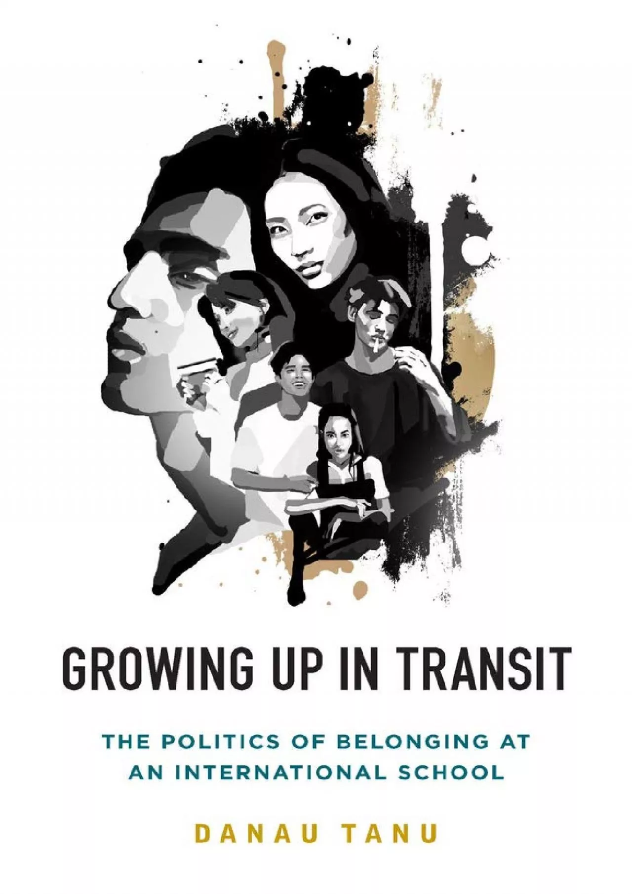 PDF-(READ)-Growing Up in Transit: The Politics of Belonging at an International School