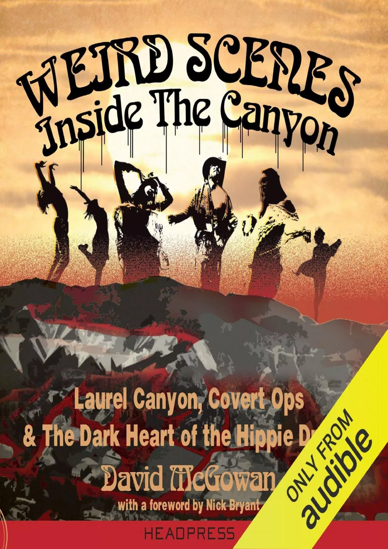 PDF-(BOOK)-Weird Scenes Inside the Canyon: Laurel Canyon, Covert Ops, and the Dark Heart of